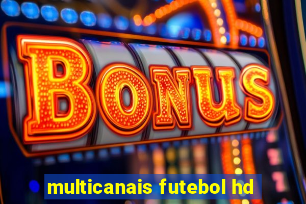 multicanais futebol hd